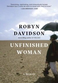 Robyn Davidson — Unfinished Woman