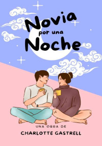 Charlotte Gastrell — Novia por una Noche (Spanish Edition)