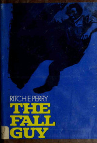 Ritchie Perry — The Fall Guy