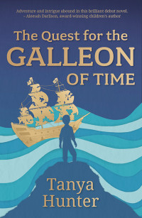 Tanya Hunter — The Quest for the Galleon of Time