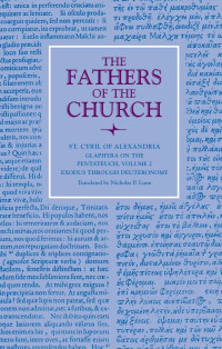 St. Cyril of Alexandria (Author) & Nicholas P. Lunn (Translator) — Glaphyra on the Pentateuch, Volume 2: Exodus Through Deuteronomy