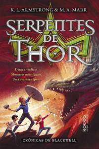 K. L. Armstrong & M. A. Marr — As Serpentes de Thor