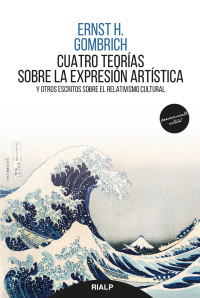 Ernst H. Gombrich; — Cuatro teoras sobre la expresin artstica