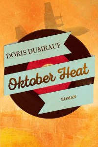 Doris Dumrauf [Dumrauf, Doris] — Oktober Heat: Krimi der Fünfziger Jahre (German Edition)