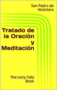 San Pedro de Alcántara — Tratado de la Oración y Meditación