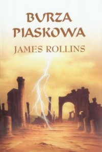 James Rollins — Sigma 01 - Burza piaskowa