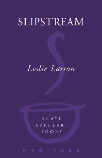 Leslie Larson [Larson, Leslie] — Slipstream