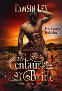 Tamsin Ley — The Centaur's Bride