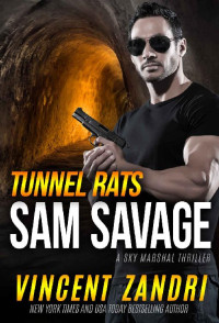 Vincent Zandri — Tunnel Rats (A Sam Savage Sky Marshal Thriller Book 3)