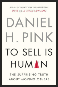 Daniel H. Pink — To Sell Is Human