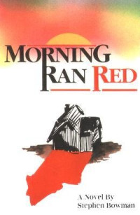 Stephen Bowman  — Morning Ran Red