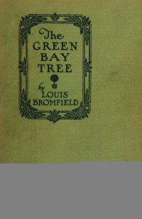 Louis Bromfield — The green bay tree