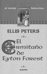 Peters, Ellis [Peters, Ellis] — Los casos de Fray Cadfael 14 - El ermitaño de Eyton Forest