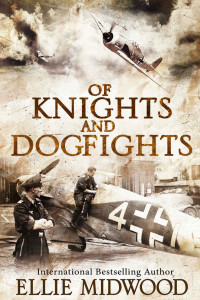 Ellie Midwood — Of Knights and Dogfights: A WWII Novel