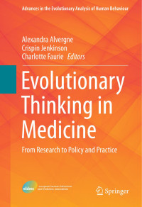 Alexandra Alvergne & Crispin Jenkinson & Charlotte Faurie — Evolutionary Thinking in Medicine