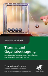 Rosmarie Barwinski;Robert Bering;Christiane Eichenberg; — Trauma und Gegenübertragung