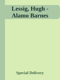 Special Delivery — Lessig, Hugh - Alamo Barnes