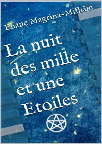 Eliane Magrina-Milhâm — La nuit des mille et une Etoiles (French Edition)