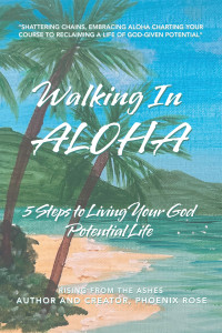 Phoenix Rose — Walking In ALOHA