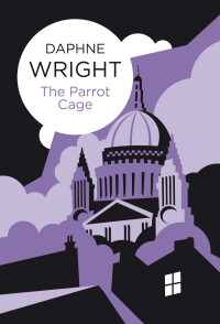 Daphne Wright — The Parrot Cage