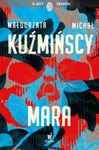 Małgorzata Fugiel-Kuźmińska, Michał Kuźmiński — Mara