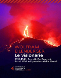 Wolfram Eilenberger — Le visionarie (Italian Edition)