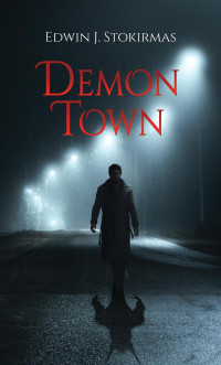 Edwin J. Stokirmas — Demon Town