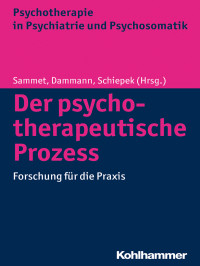 Isa Sammet, Gerhard Dammann, Günter Schiepek — Der psychotherapeutische Prozess