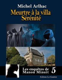 Michel Arlhac & Michel Arlhac — Les enquêtes de Manon Minuit T5 : Meurtre à la villa Sérénité