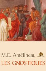 M.E. Amélineau — Les Gnostiques, Simon le mage, Ménandre, Satornilus, Basilide et Carpocrate