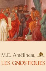 Amélineau M. Emile — Les Gnostiques, Simon le mage, Ménandre, Satornilus, Basilide et Carpocrate