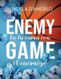 Angela D'Angelo — Enemy Game - En la cama con el enemigo 