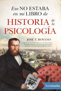 José T. Boyano — Eso no estaba en mi libro de Historia de la Psicología