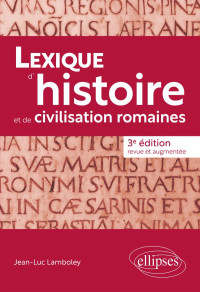 Jean-Luc Lamboley — Lexique d'histoire et de civilisation romaines