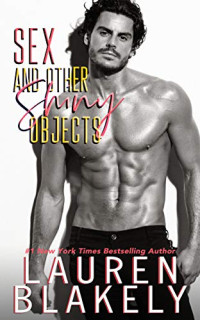 Lauren Blakely — Sex and Other Shiny Objects (The Boyfriend Material Series Book 3)