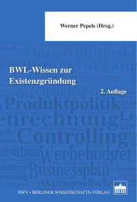 Werner Pepels (Hrsg.) — BWL-Wissen zur Existenzgründung