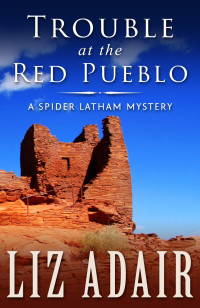 Liz Adair [Adair, Liz] — Trouble at the Red Pueblo