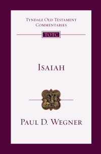 Paul D. Wegner;Tremper Longman III; — Isaiah