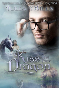 Julia Mills — Kiss of Her Dragon (Dragon Guards, #19)