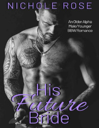 Nichole Rose — His Future Bride