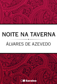 Álvares de Azevedo — Noite na Taverna