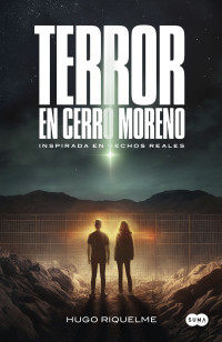 Hugo Riquelme Becerra — Terror en cerro moreno