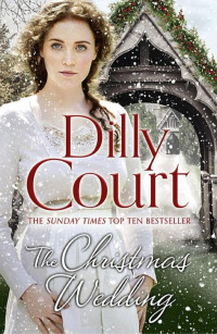 Dilly Court [Court, Dilly] — The Christmas Wedding (The Village Secrets, Book 1)