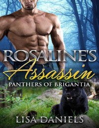 Lisa Daniels [Daniels, Lisa] — Rosaline's Assassin (Panthers of Brigantia Book 2)