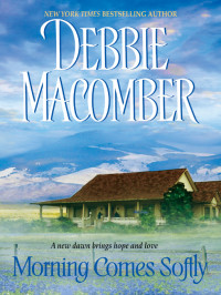 Macomber, Debbie — Morning Comes Softly