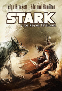 Edmond Hamilton — Stark y los Reyes Estelares