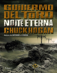 Guillermo Del Toro & Chuck Hogan — Noite Eterna