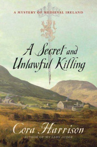 Cora Harrison — A Secret and Unlawful Killing (UK: Michaelmas Tribute) Mara 2