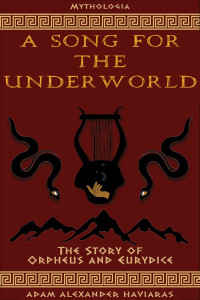 Adam Alexander Haviaras — A Song for the Underworld