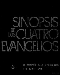 Maurice Pierre Benoit, Claude Marie-Émile Boismard, José Luis Malillos — Sinopsis de los 4 Evangelios con paralelos de los Apócrifos y de los Padres. Tomo 1 Textos